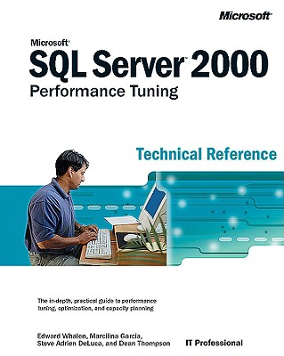 Microsoft Sql Server 2000(Tm) Performance Tuning Technical Reference (Pro-Technical Refere) - Whalen, Edward