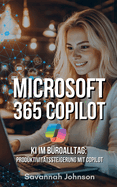 Microsoft 365 Copilot: KI im Broalltag: Produktivittssteigerung mit Copilot