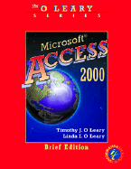 Microsoft Access 2000: Brief Edition - O'Leary, Timothy J., and O'Leary, Linda I.