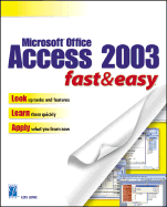 Microsoft Access 2003 Fast & Easy