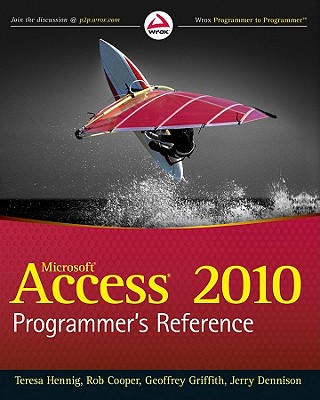 Microsoft Access 2010 Programmer's Reference - Hennig, Teresa, and Cooper, Rob, and Griffith, Geoffrey L