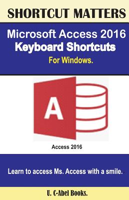 Microsoft Access 2016 Keyboard Shortcuts For Windows - Books, U C