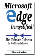Microsoft Edge Demystified!: The Ultimate Guide to the New Microsoft's Browser
