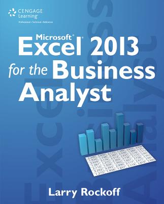 Microsoft Excel 2013 for the Business Analyst - Rockoff, Larry