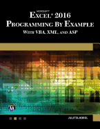 Microsoft Excel 2016 Programming by Example with Vba, XML, and ASP