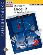 Microsoft Excel 7 for Windows 95 - Comprehensive, Incl. Instr. Resource Kit, Test Mgr., Labs, Files