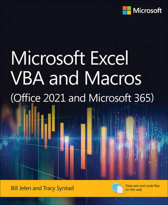 Microsoft Excel VBA and Macros (Office 2021 and Microsoft 365) - Jelen, Bill, and Syrstad, Tracy