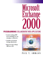 Microsoft Exchange 2000: Programming Collaborative Web Applications