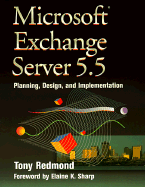 Microsoft Exchange Server 5.5: Planning, Design and Implementation