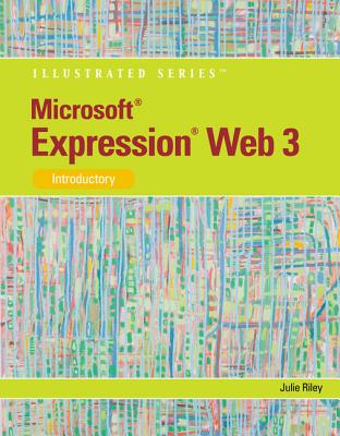 Microsoft Expression Web 3, Introductory - Riley, Julie