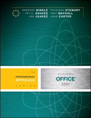 Microsoft Office 2007: A Professional Approach - Hinkle, Deborah, and Stewart, Kathleen, and Graves, Pat R