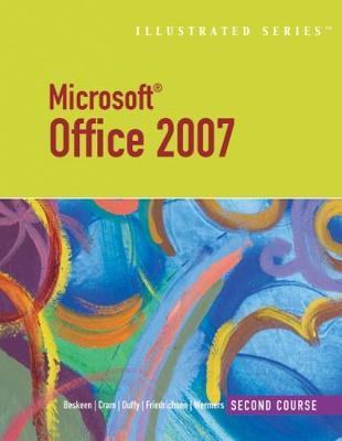 Microsoft Office 2007 Illustrated: Second Course - Beskeen, David, and Cram, Carol, and Duffy, Jennifer