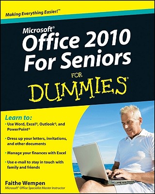 Microsoft Office 2010 for Seniors for Dummies - Wempen, Faithe, M.A.