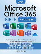 Microsoft Office 365 Bible: 10:1 Mastery Excel in Your Profession, Enhance Time Management, and Foster Exceptional Collaboration [III EDITION]