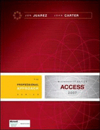 Microsoft Office Access 2007: A Professional Approach - Juarez, Jon, and Carter, John