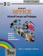 Microsoft Office Advanced Concepts and Techniques: Course Two: Word 6, Excel 5, Access 2, PowerPoint 4