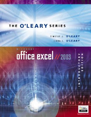 Microsoft Office Excel 2003 - O'Leary, Timothy J, Professor, and O'Leary, Linda I
