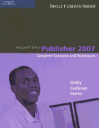 Microsoft Office Publisher 2007: Complete Concepts and Techniques