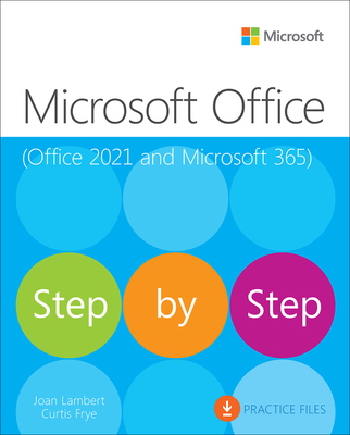 Microsoft Office Step by Step (Office 2021 and Microsoft 365) - Lambert, Joan, and Frye, Curtis