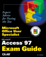 Microsoft Office User Specialist: Access 97 Exam Guide