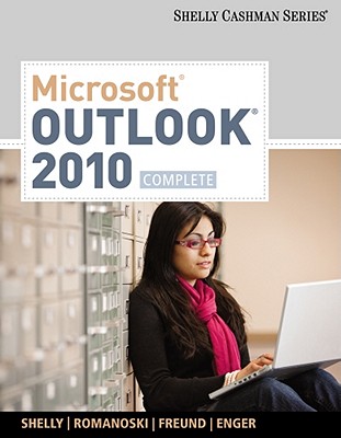 Microsoft Outlook 2010: Complete - Shelly, Gary B, and Romanoski, Jill E, and Freund, Steven M