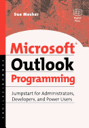 Microsoft Outlook Programming: Jumpstart for Administrators, Developers, and Power Users