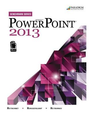 Microsoft PowerPoint 2013 - Rutkosky, Nita Hewitt, and Roggenkamp, Audrey Rutkosky, and Rutkosky, Ian