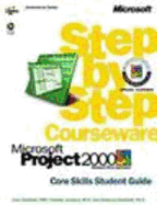 Microsoft Project 2000 Step by Step Courseware Core Skills Class Pack - Chatfield, Carl S, and Chatfield, Rebecca, and Johnson, Timothy D