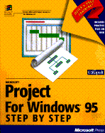 Microsoft Project for Windows 95 Step by Step: Covers Microsoft Project Version 4.1 with Disk