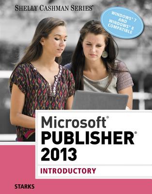 Microsoft Publisher 2013: Introductory - Starks, Joy L