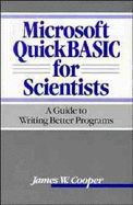 Microsoft QuickBASIC for Scientists: A Guide to Writing Better Programs - Cooper, James W, Ph.D.