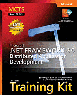 Microsoft (R) .NET Framework 2.0 Distributed Application Development: MCTS Self-Paced Training Kit (Exam 70-529)