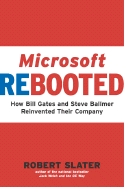 Microsoft Rebooted: How Bill Gates and Steve Ballmer Reinvented Their Company