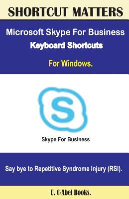 Microsoft Skype For Business 2016 Keyboard Shortcuts For Windows - Books, U C