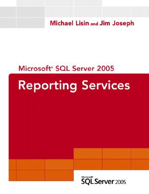 Microsoft SQL Server 2005 Reporting Services - Lisin, Michael, and Joseph, Jim