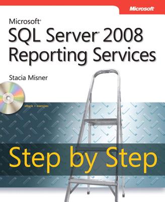 Microsoft SQL Server 2008 Reporting Services Step by Step - Misner, Stacia