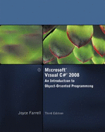 Microsoft Visual C# 2008: An Introduction to Object-Oriented Programming - Farrell, Joyce