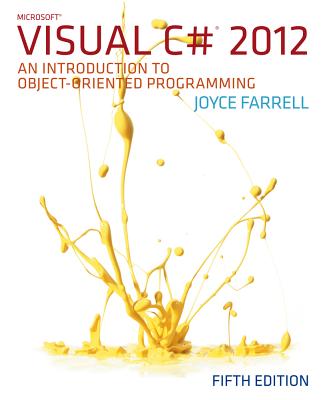 Microsoft Visual C# 2012: An Introduction to Object-Oriented Programming - Farrell, Joyce