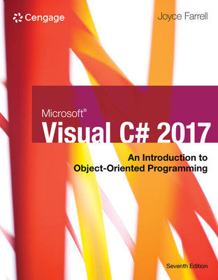 Microsoft Visual C# 2017: An Introduction to Object-Oriented Programming, Loose-Leaf Version - Farrell, Joyce