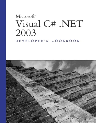 Microsoft Visual C# .Net 2003 Developer's Cookbook - Schmidt, Mark, and Robinson, Simon