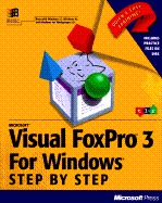 Microsoft Visual FoxPro 3 Step by Step: For Windows