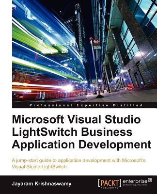 Microsoft Visual Studio LightSwitch Business Application Development - Krishnaswamy, Jayaram