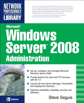 Microsoft Windows Server 2008 Administration - Seguis, Steve