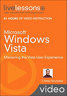 Microsoft Windows Vista: Mastering the Vista User Experience