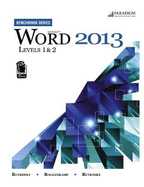Microsoft Word 2013: Benchmark Series: Level 1 and 2