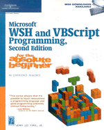 Microsoft Wsh and VBScript Programming for the Absolute Beginner