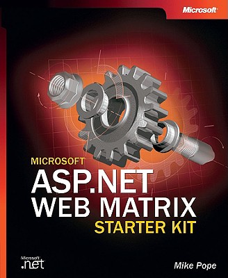 Microsofta ASP.Net Web Matrix Starter Kit - Pope, Mike, and Microsoft Press