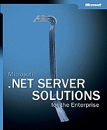 Microsofta .Net Server Solutions for the Enterprise