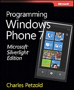 Microsofta Silverlighta Edition: Programming Windowsa Phone 7: Programming Windowsa Phone 7