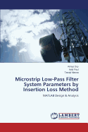 Microstrip Low-Pass Filter System Parameters by Insertion Loss Method